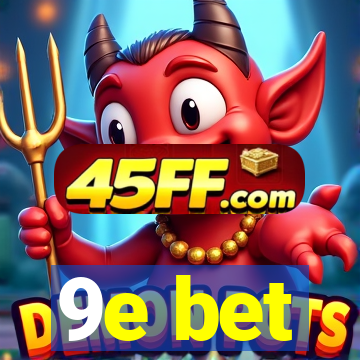 9e bet